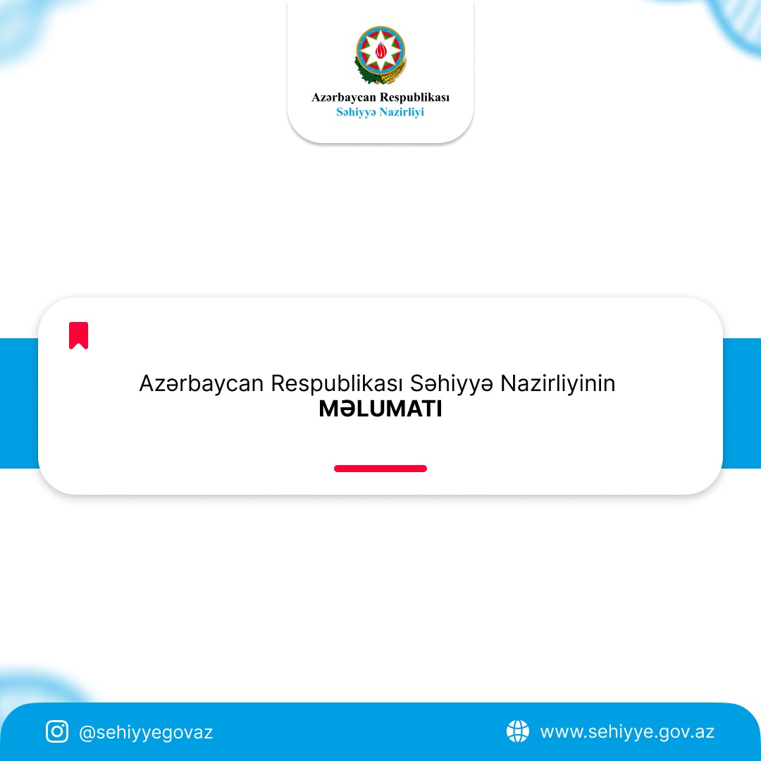 Azərbaycan Respublikası Səhiyyyə Nazirliyinin Məlumatı
